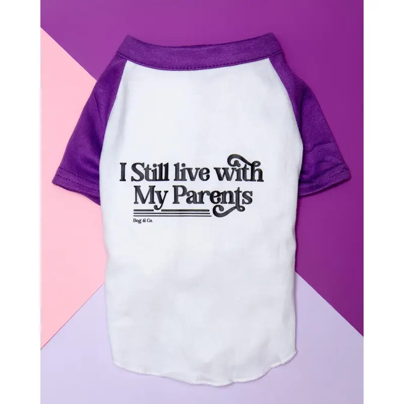 *I Still Live with My Parents* Graphic Dog T-Shirt