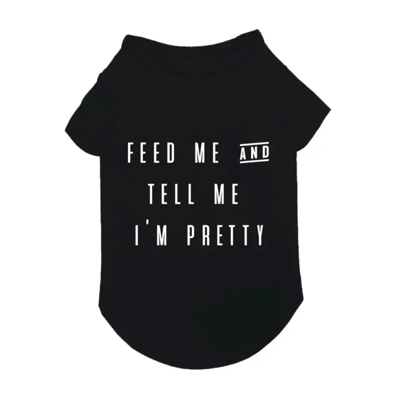 FAB DOG | Feed Me and Tell Me I'm Pretty T-Shirt