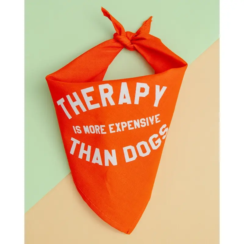 Therapy is More Expensive than Dogs Bandana(Made in the USA) (FINAL SALE)
