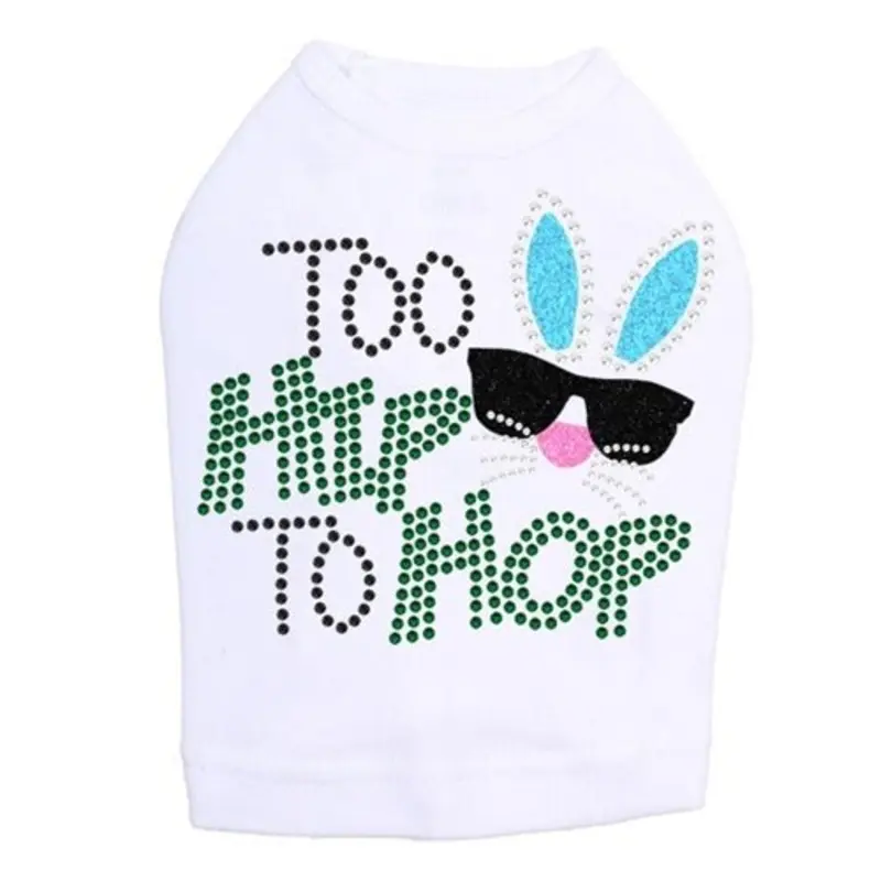Too Hip to Hop Dog Tank- Many Colors
