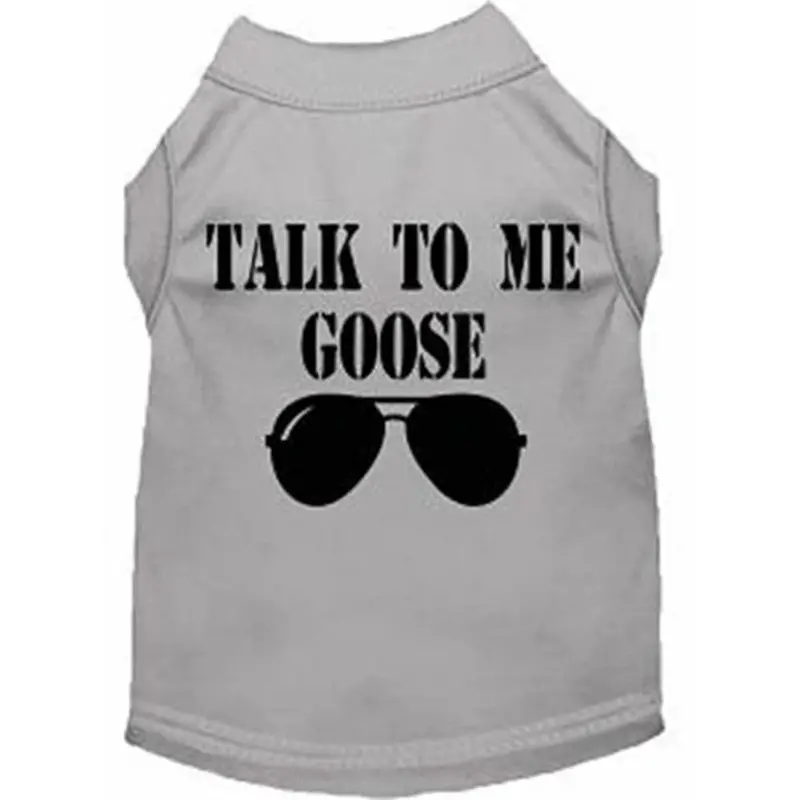 Talk to me Goose Screen Print Dog Shirt in Grey